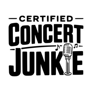 Certified Concert Junkie T-Shirt