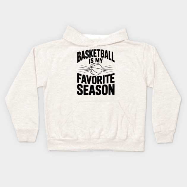 Basketball is My Favorite Season Kids Hoodie by Frank Ring