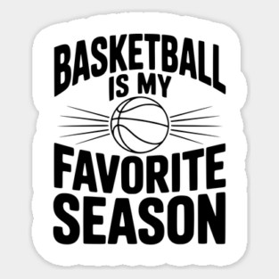 Basketball is My Favorite Season Sticker