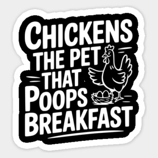 Chickens The Pet That Poops Breakfast Sticker