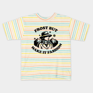 Frost But Make It Fashion Kids T-Shirt