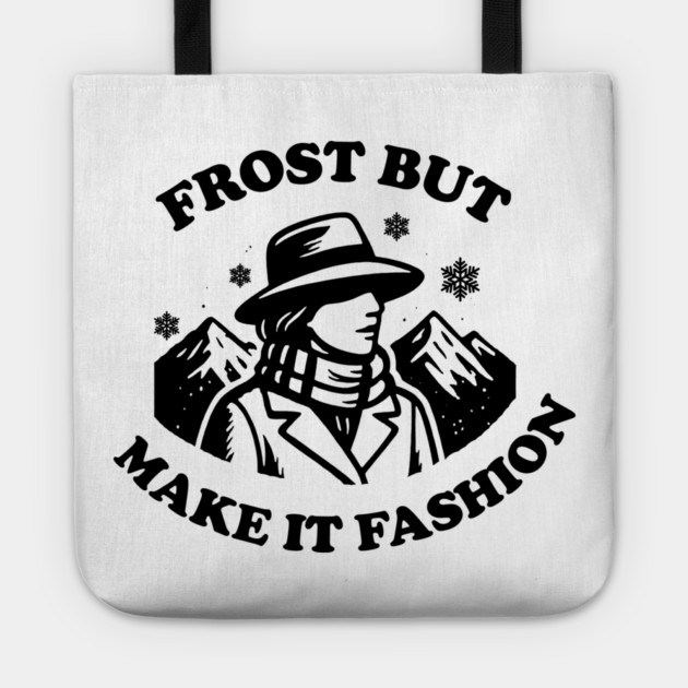 Frost But Make It Fashion Tote by DIGITAL MERCH CREATIONS