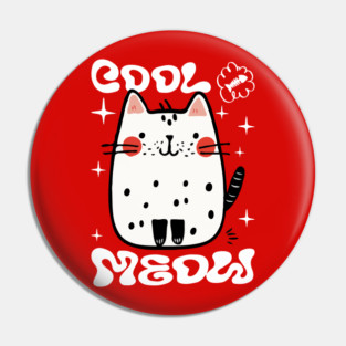 Cute Cat, Cool Meow Pin