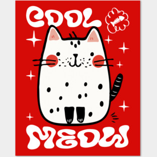 Cute Cat, Cool Meow Posters and Art