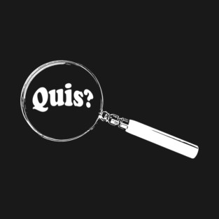 Latin Magnifying Glass “Who?” (Quis?) T-Shirt