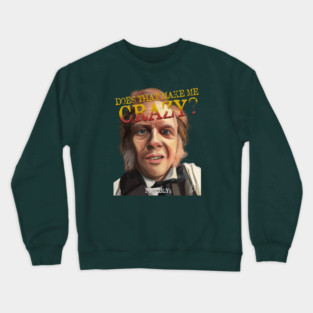 James McNicholas: Does That Make Me Crazy? Crewneck Sweatshirt