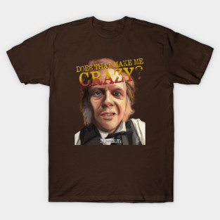 James McNicholas: Does That Make Me Crazy? T-Shirt