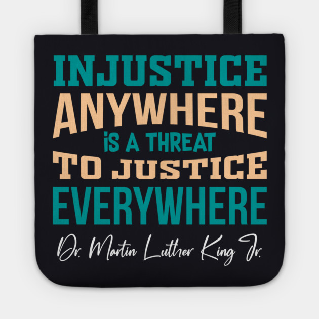 Injustice Anywhere is a Threat to Justice Everywhere Tote by Charles's Store 8
