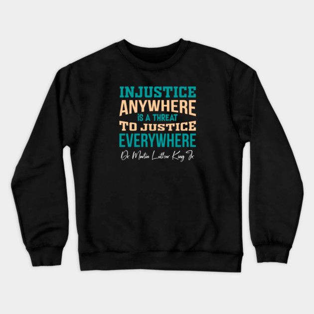 Injustice Anywhere is a Threat to Justice Everywhere Crewneck Sweatshirt by Charles's Store 8