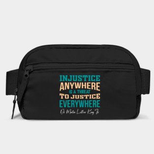 Injustice Anywhere is a Threat to Justice Everywhere Bag