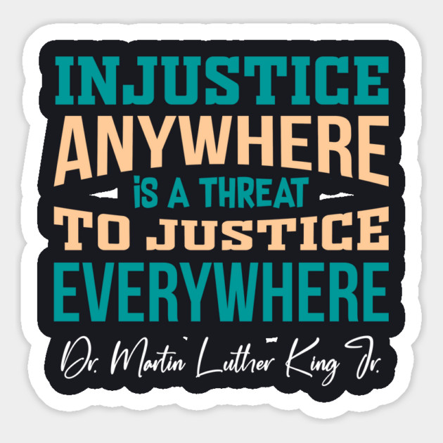 Injustice Anywhere is a Threat to Justice Everywhere Magnet by Charles's Store 8