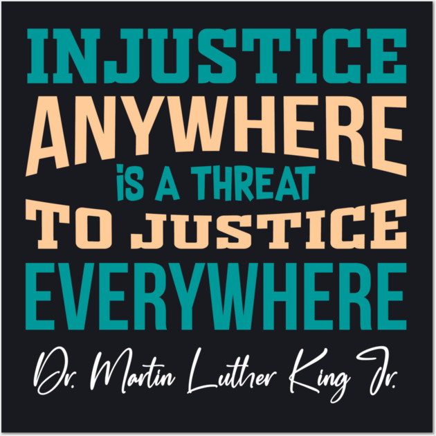Injustice Anywhere is a Threat to Justice Everywhere Wall Art by Charles's Store 8