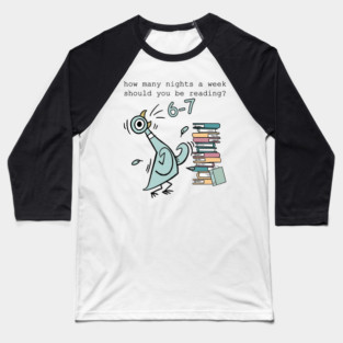 Funny Pigeon Book Lover 6 7 Baseball T-Shirt