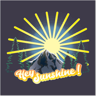 Hey Sunshine! Posters and Art