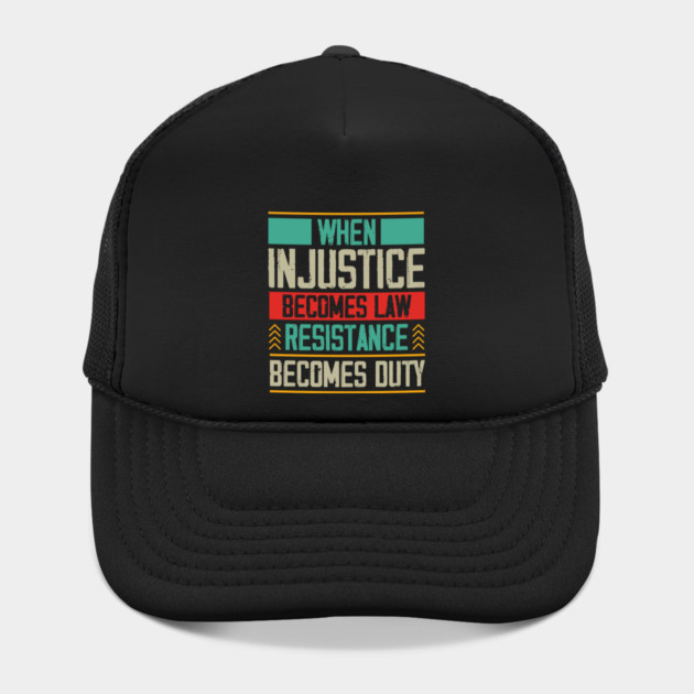 When Injustice Becomes Law Resistance Becomes Duty by Charles's Store 8