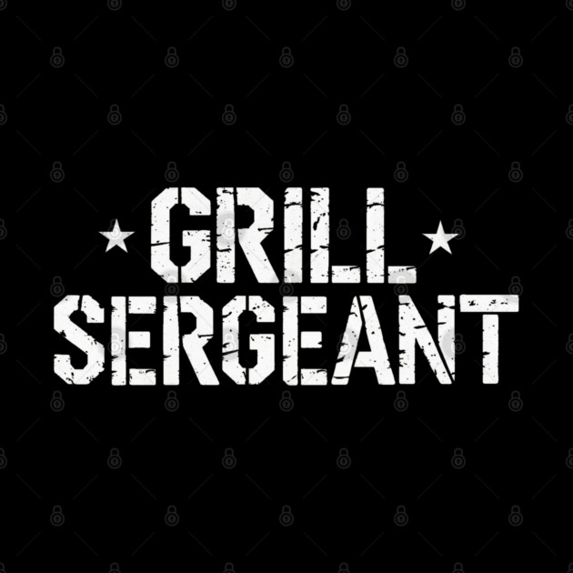 Grill Sergeant by faithfamilyhomedesigns