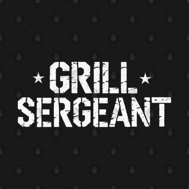 Grill Sergeant by faithfamilyhomedesigns