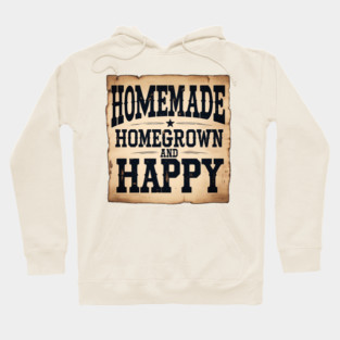 Homemade, Homegrown, & Happy Hoodie
