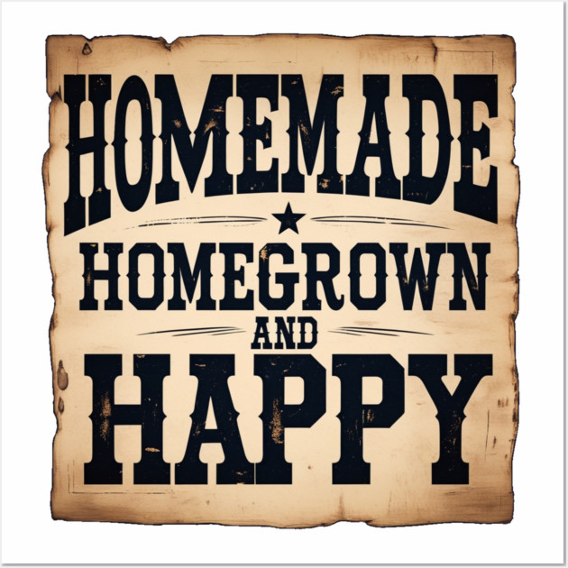 Homemade, Homegrown, & Happy Wall Art by faithfamilyhomedesigns