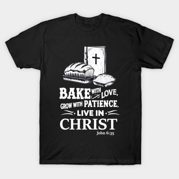 Bake With Love T-Shirt by faithfamilyhomedesigns
