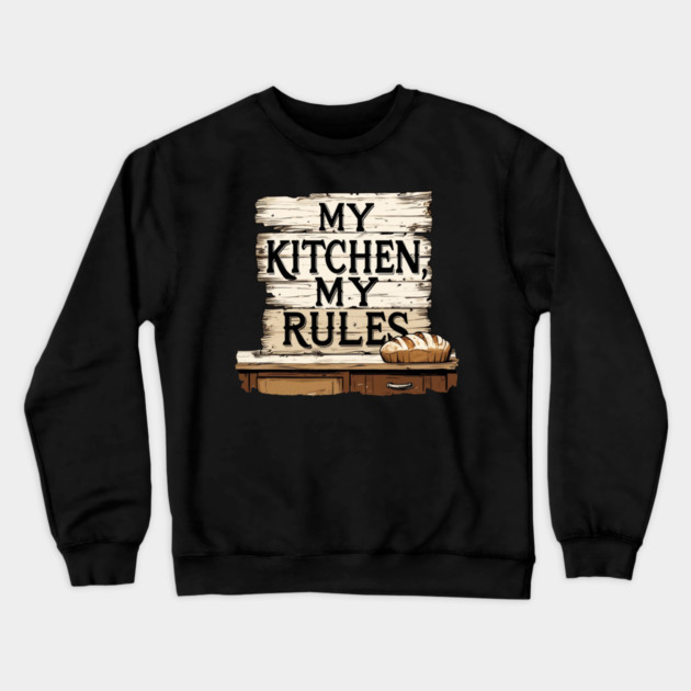 My Kitchen Crewneck Sweatshirt by faithfamilyhomedesigns