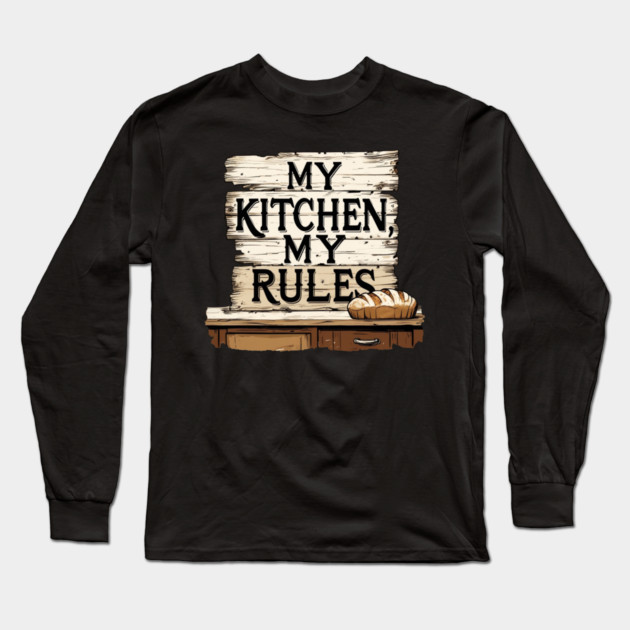 My Kitchen Long Sleeve T-Shirt by faithfamilyhomedesigns