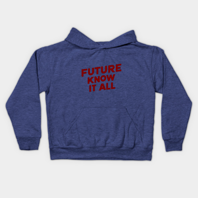 Future Know it All Kids Hoodie by faithfamilyhomedesigns