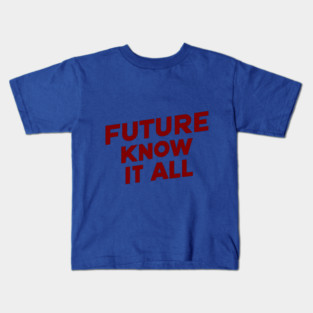 Future Know it All Kids T-Shirt