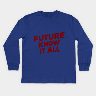 Future Know it All Kids Long Sleeve T-Shirt