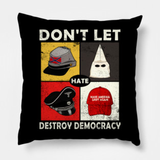 Don’t Let Hate Destroy Democracy Anti Fascist Vintage Pillow