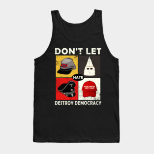 Don’t Let Hate Destroy Democracy Anti Fascist Vintage Tank Top