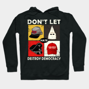 Don’t Let Hate Destroy Democracy Anti Fascist Vintage Hoodie