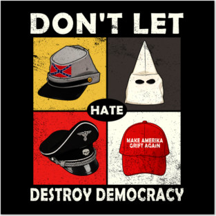 Don’t Let Hate Destroy Democracy Anti Fascist Vintage Posters and Art