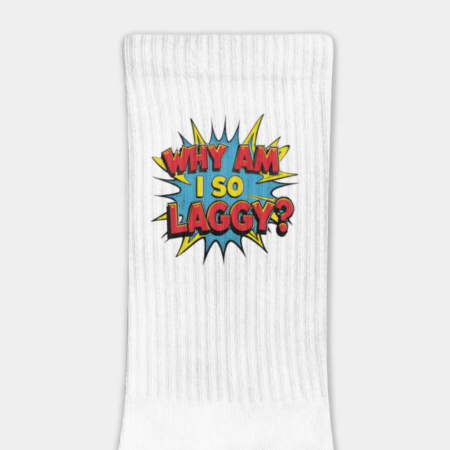 Why Am I So Laggy by faithfamilyhomedesigns