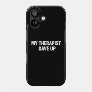 My Therapist Gave Up Retro Texture Phone Case