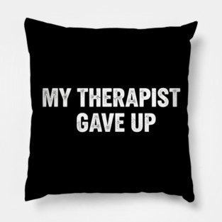 My Therapist Gave Up Retro Texture Pillow