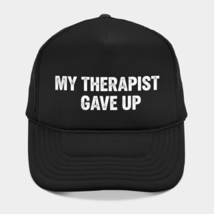 My Therapist Gave Up Retro Texture Hat