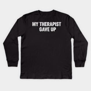 My Therapist Gave Up Retro Texture Kids Long Sleeve T-Shirt