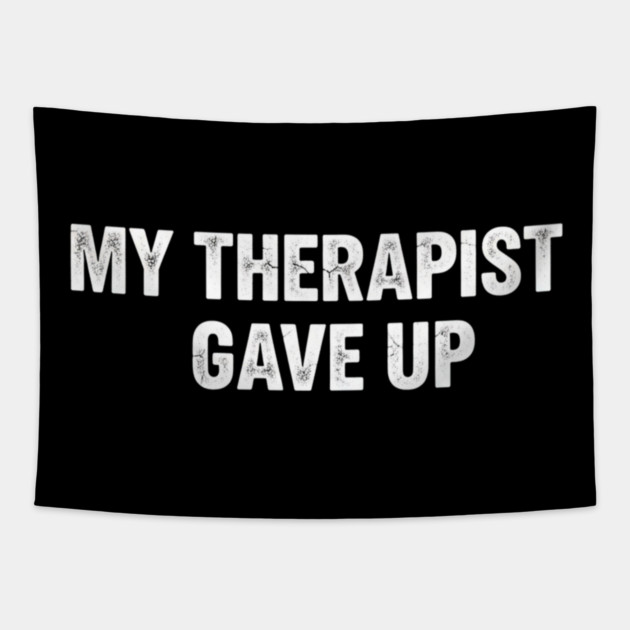 My Therapist Gave Up Retro Texture Tapestry by ArtistTee ⭐⭐⭐⭐⭐