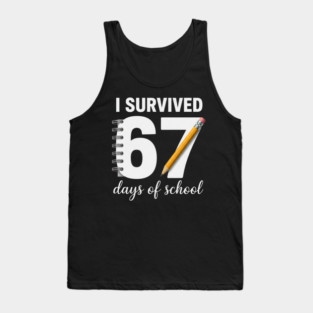 I Survived 67 Days of School Tank Top