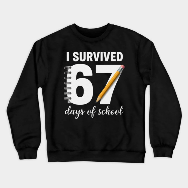 I Survived 67 Days of School Crewneck Sweatshirt by ArtistTee ⭐⭐⭐⭐⭐