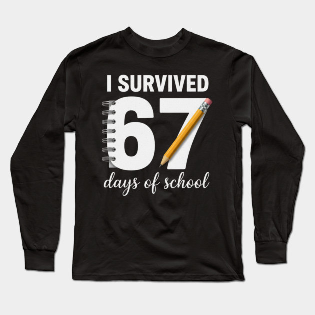 I Survived 67 Days of School Long Sleeve T-Shirt by ArtistTee ⭐⭐⭐⭐⭐