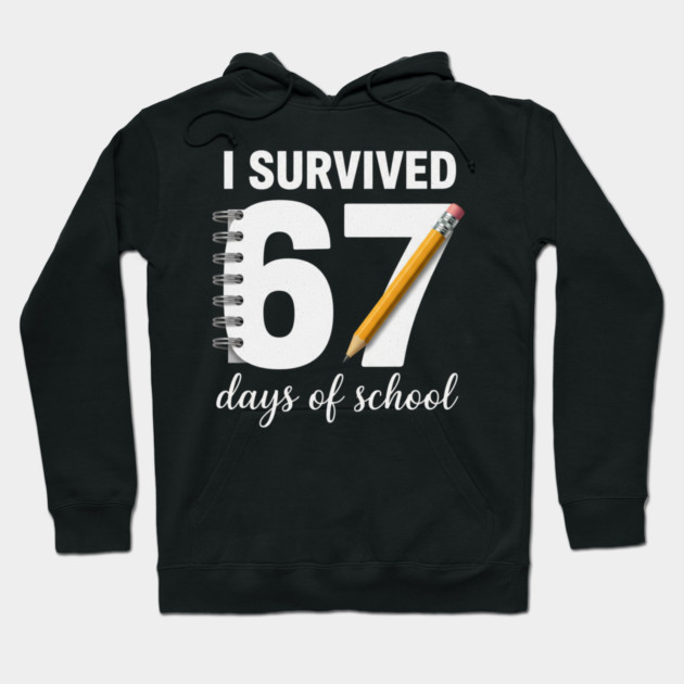 I Survived 67 Days of School Hoodie by ArtistTee ⭐⭐⭐⭐⭐