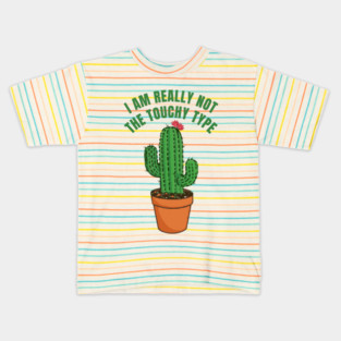 I AM REALLY NOT THE TOUCHY TYPE Kids T-Shirt
