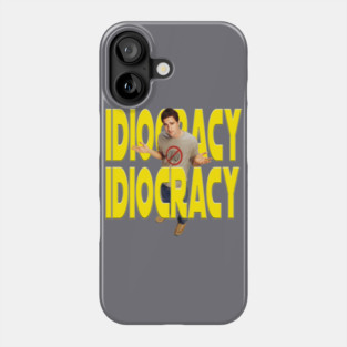Idiocracy Phone Case