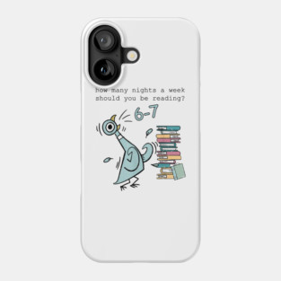 Teacher 67 Fun How Many Nights A Week Should You Be Reading 6-7 Phone Case