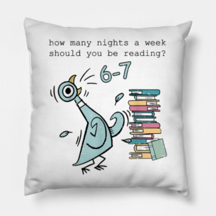 Teacher 67 Fun How Many Nights A Week Should You Be Reading 6-7 Pillow