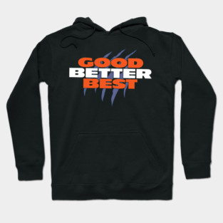 Good Better Best Chicago Bears logo Hoodie