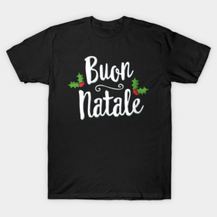 Buon Natale Italy Pride Xmas Holiday Italian Christmas T-Shirt