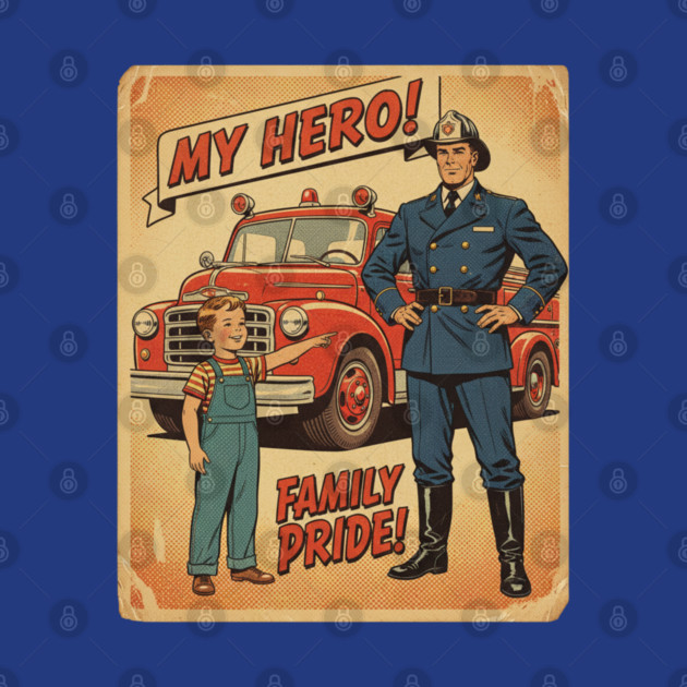 "My Dad’s a Firefighter — My Hero in Every Alarm!" by  Shift Happens: Gear for the Ones Who Keep It Moving